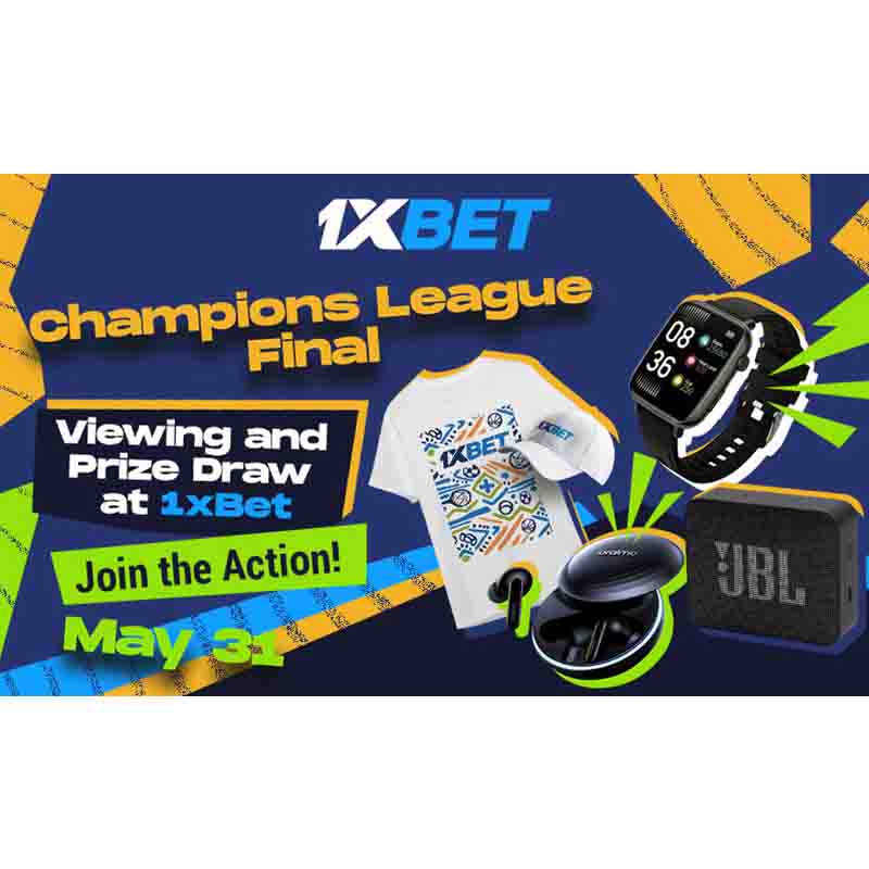 1xBet: Come watch the Champions League final with 1xBet and get a chance to win valuable prizes!