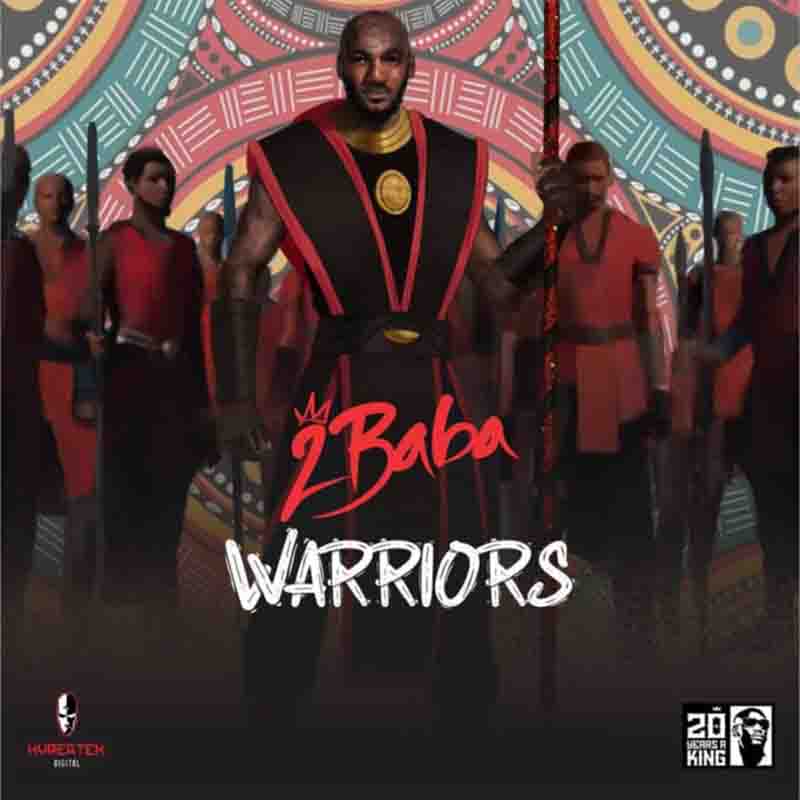 2Baba - Warriors (Full Album)