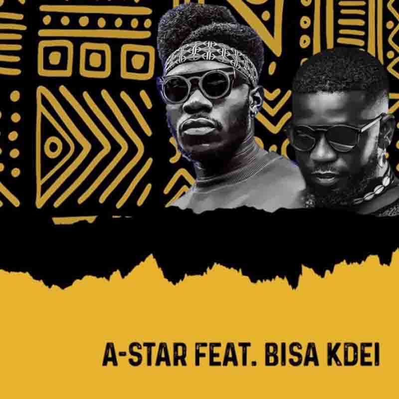 A-Star – Baako Riddim ft. Bisa Kdei