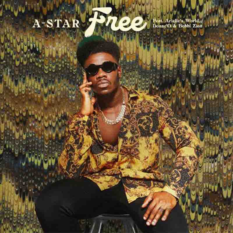 A-Star - Free ft. Donae’O & Arielle’s World