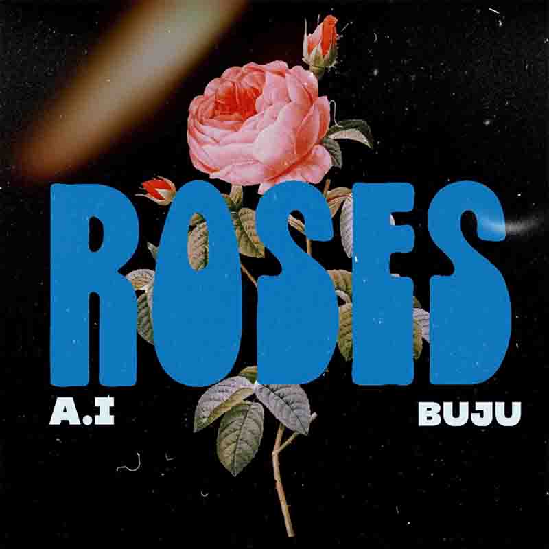 A.I Roses feat. Buju 