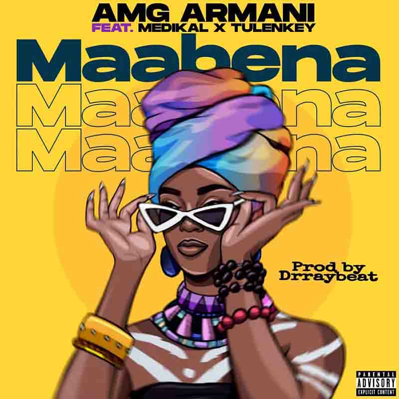 Amg Armani - Maabena ft Medikal & Tulenkey