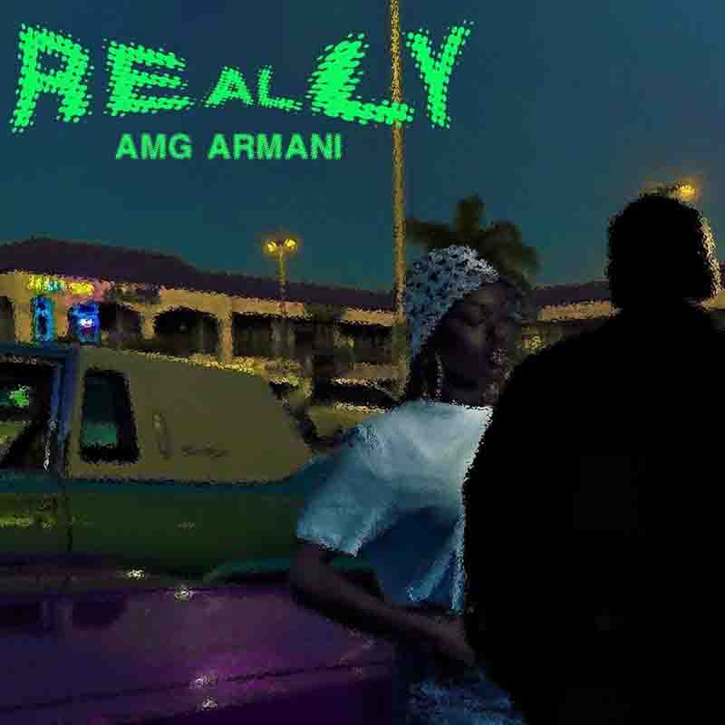 AMG Armani - Really (Ghana MP3 Download)