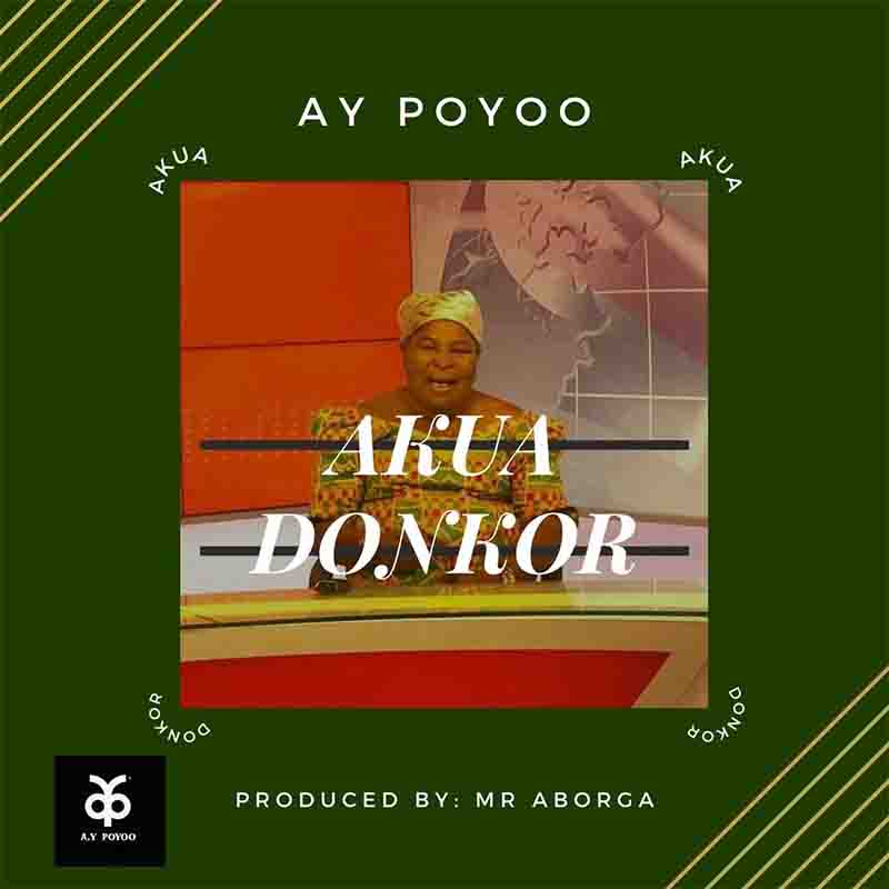 AY Poyoo - Akua Donkor (Prod by Aborga)