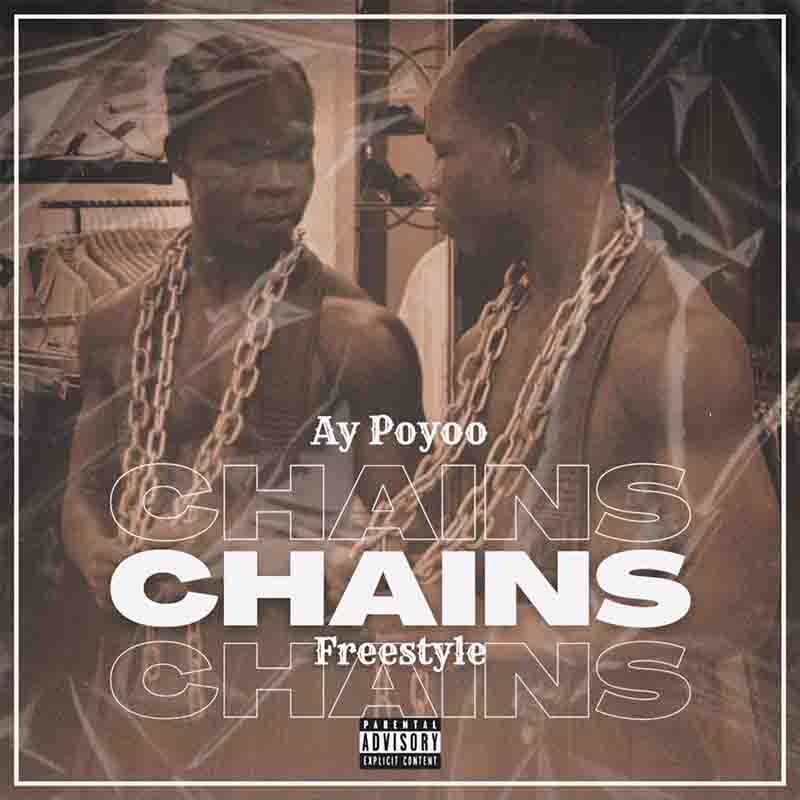 Ay Poyoo - Chains (Freestyle) - Ghana MP3 Download