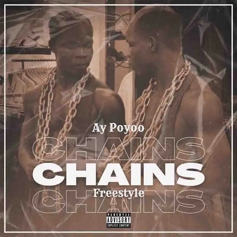 Ay Poyoo - Chains (Freestyle) - Ghana MP3 Download