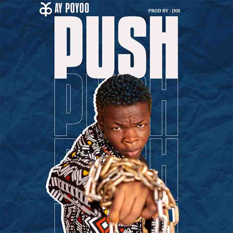 Ay Poyoo - Push (Produced by Jnr)