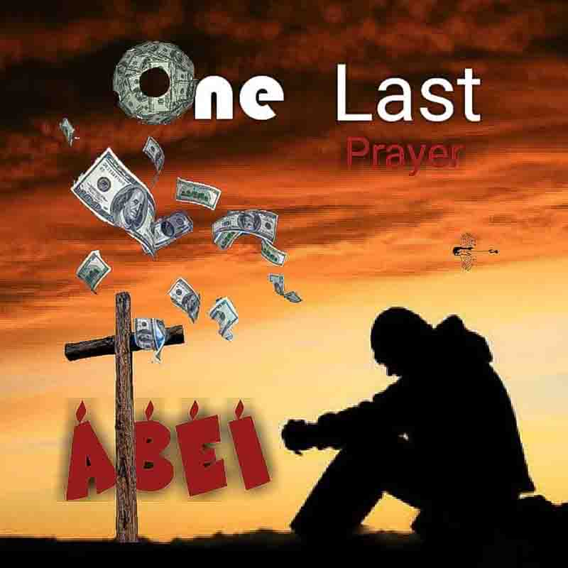 Abei - One Last Prayer (Prod by Konkrane)