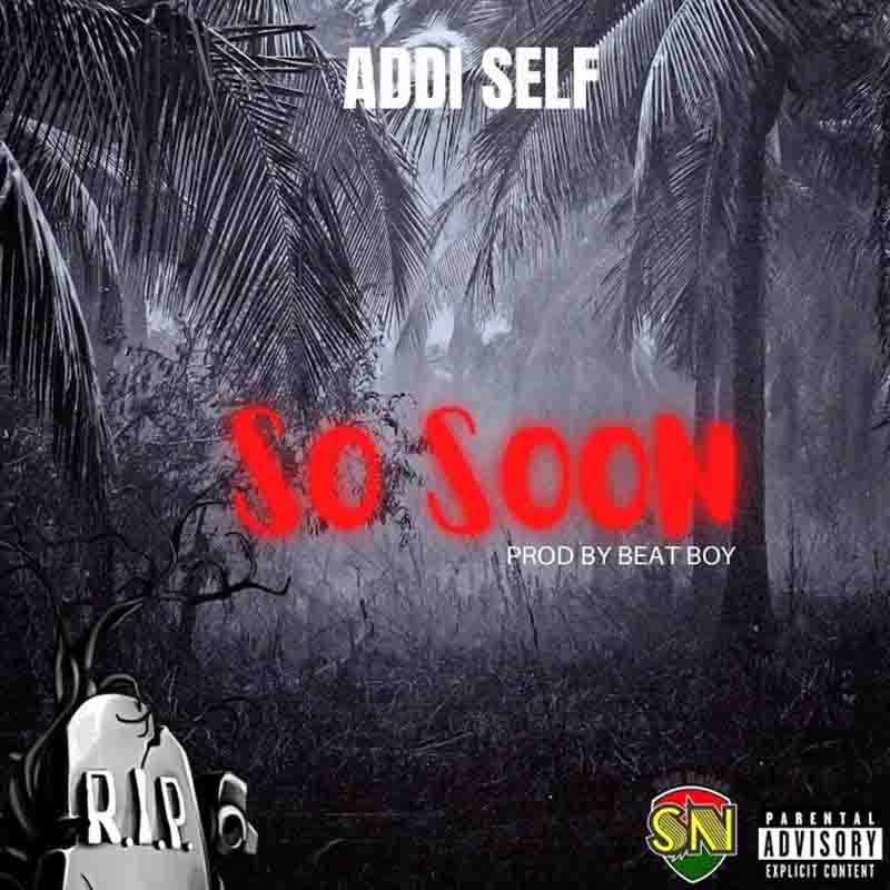 Addi Self So Soon