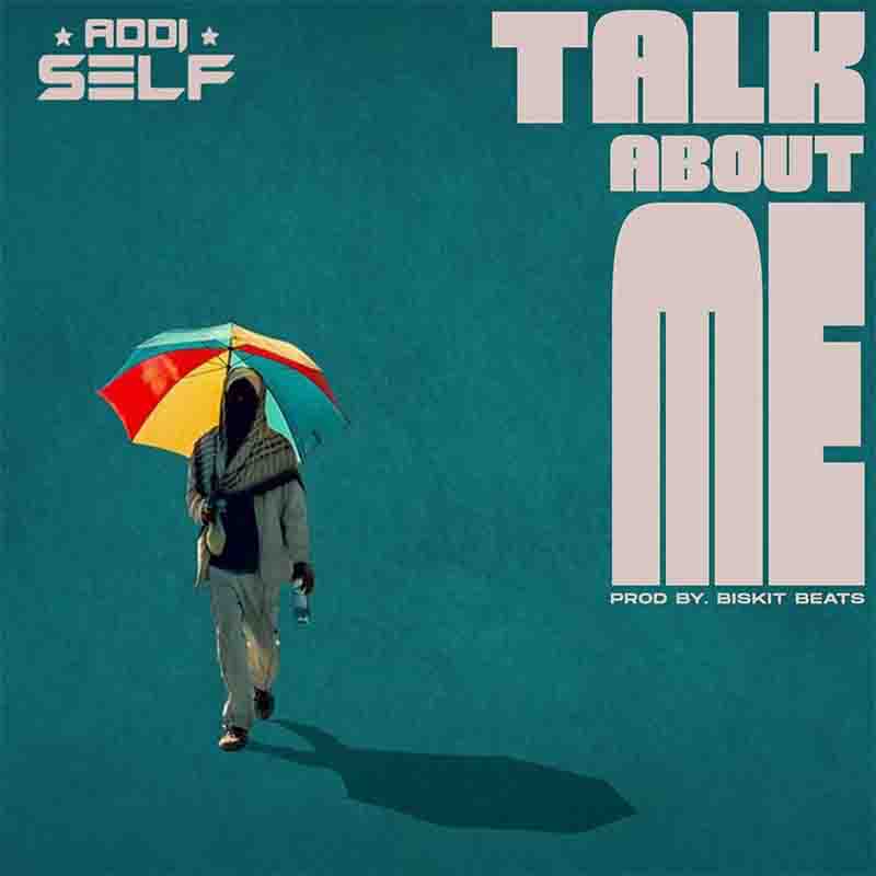 Addi Self - Talk About Me (Produced by Biskit Beatz)
