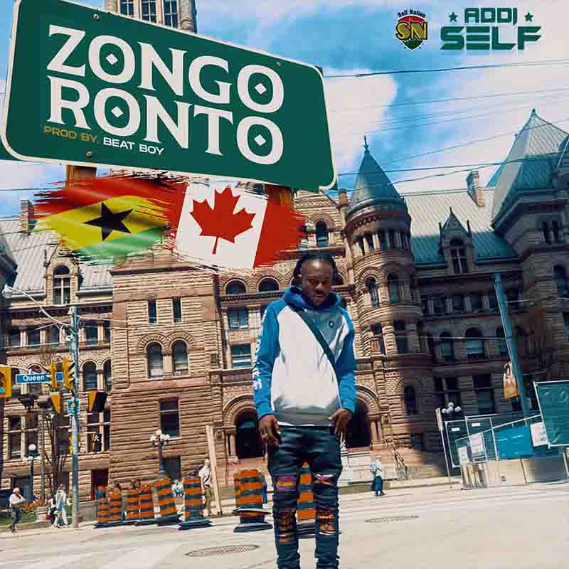 Addi Self - Zongoronto (Produced by Beat Boy)