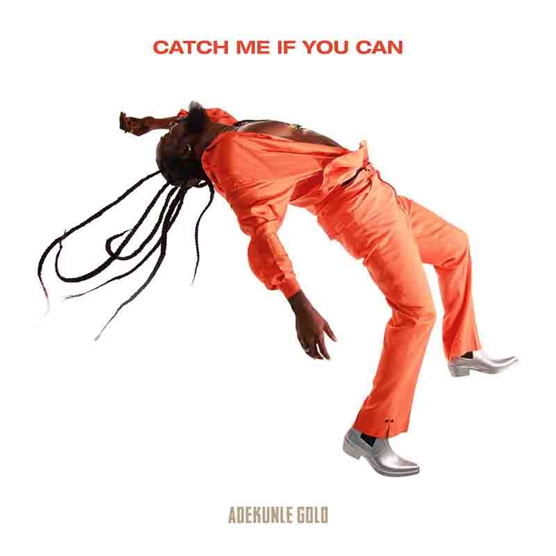 Adekunle Gold Catch Me If You Can