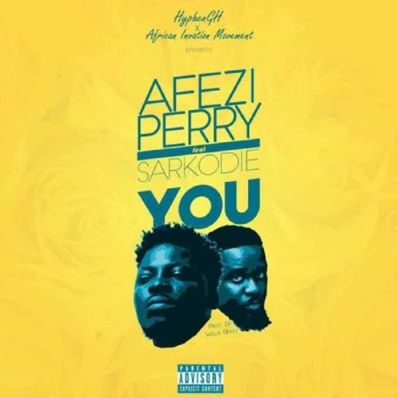 Afezi Perry feat. Sarkodie – You (Prod By WillisBeatz)