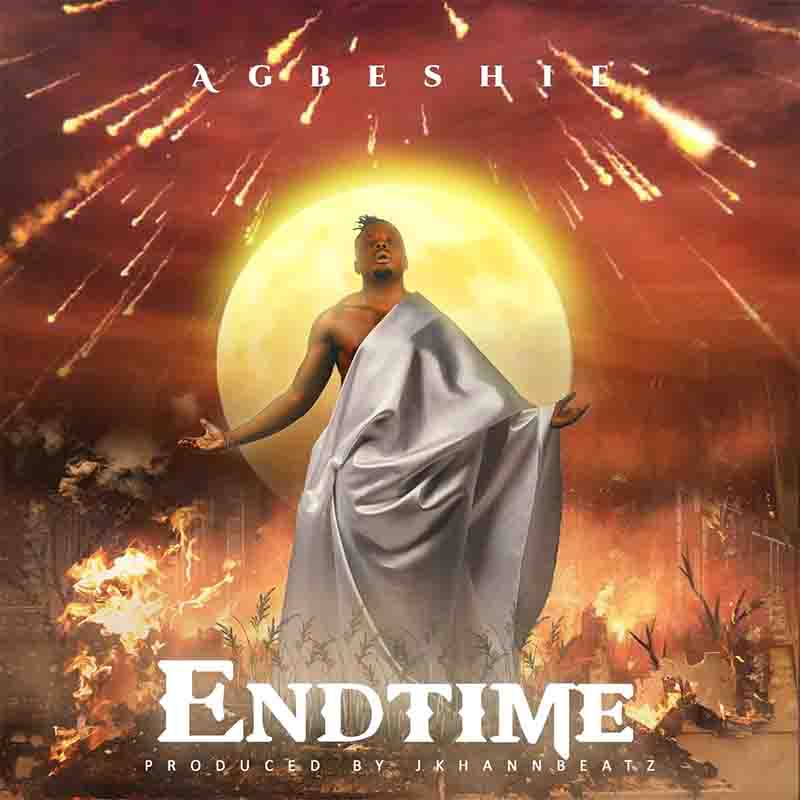 Agbeshie - End Time (Produced by J Khann Beatz)