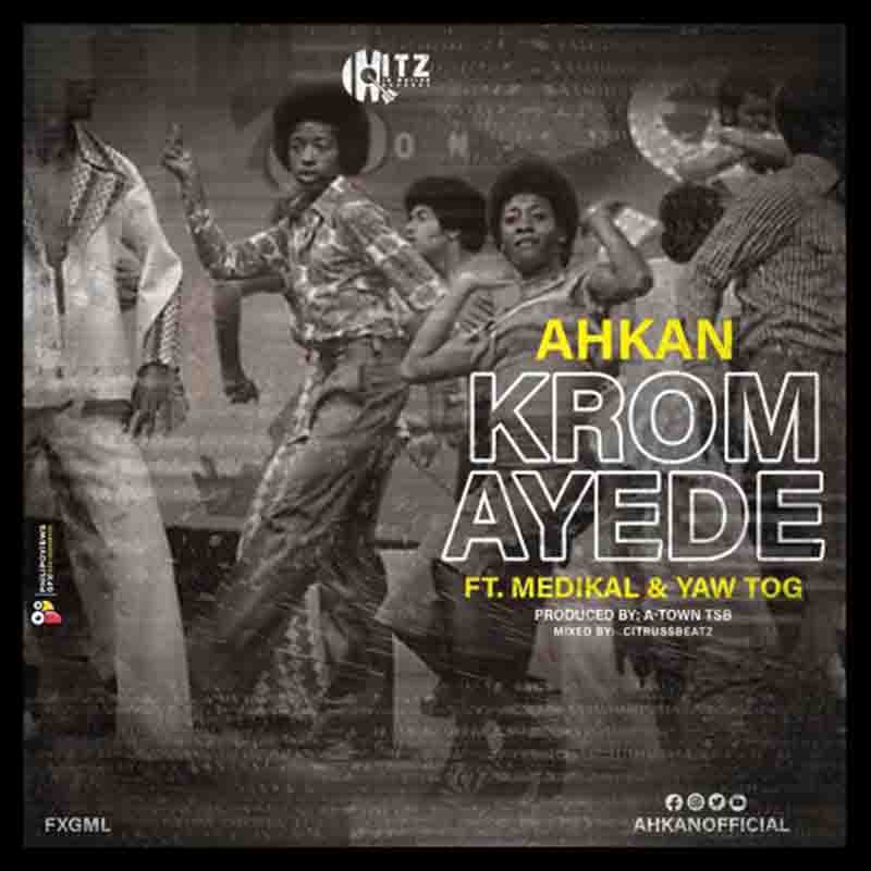 Ahkan - Krom Ay3d3 ft Medikal x Yaw Tog