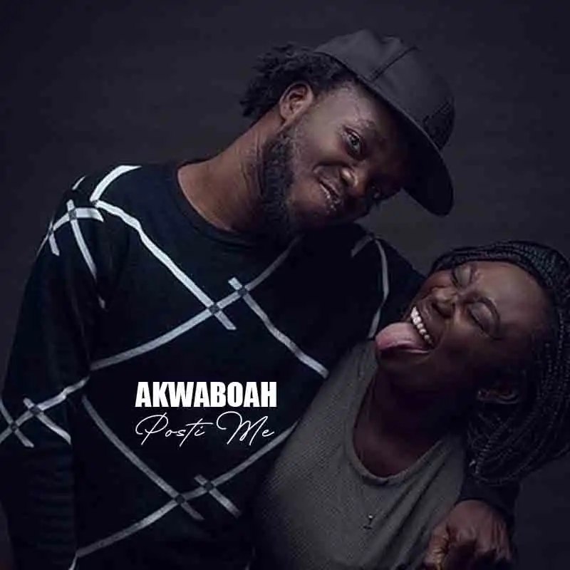 Akwaboah - Posti Me (Prod by KC Beatz)
