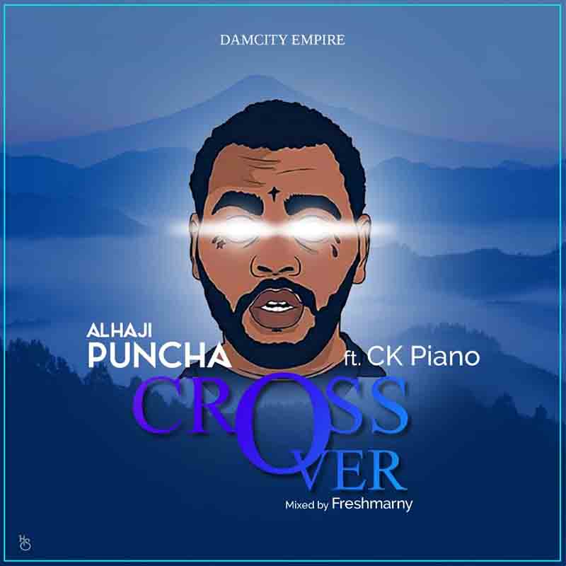 Alhaji Puncha - CrossOver ft CK Piano 