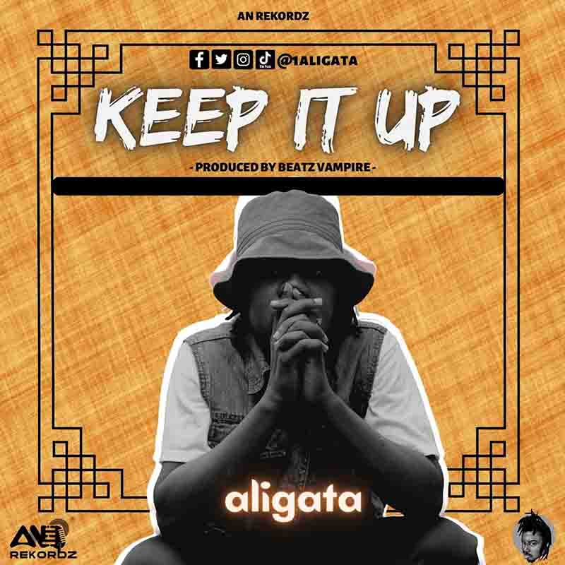Aligata - Keep It Up (Produced by Beatz Vampire)