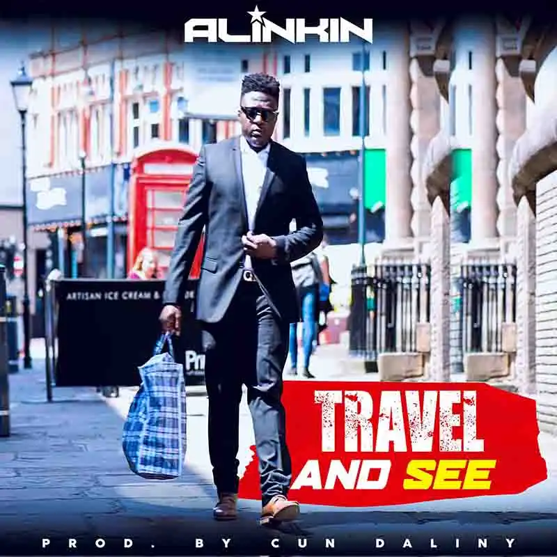 Alinkin - Travel and See (Prod by Cun Daliny)