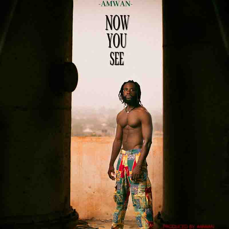 AmWan - Now You See (Produced by Amwan)