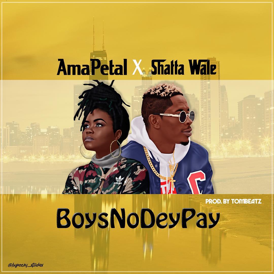 Ama Petal x Shatta Wale – Boys No Dey Pay Remix (Prod. By TomBeatz)