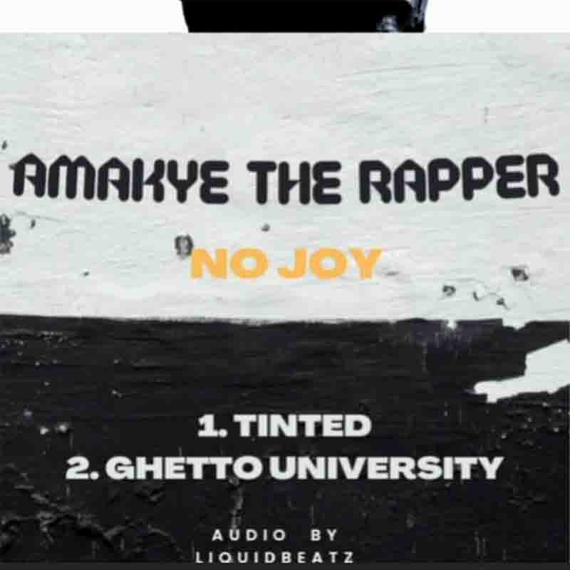 AmakyeTheRapper - Ghetto University (No Joy)