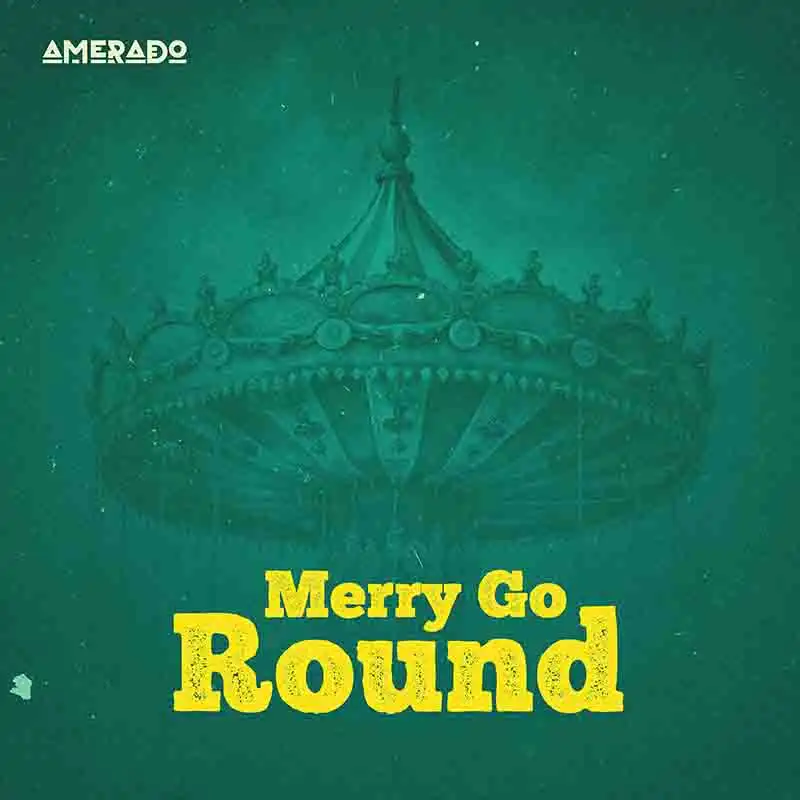 Amerado - Merry Go Round (Produced by Shawerz Ebiem)
