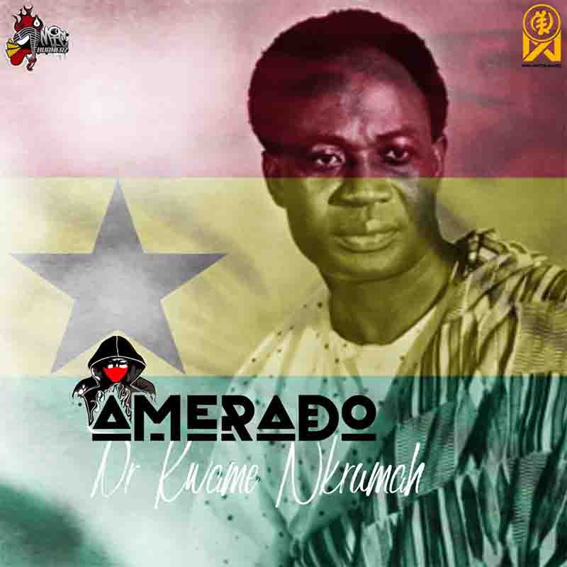 Amerado – Dr Kwame Nkrumah (Ghana MP3 Download)