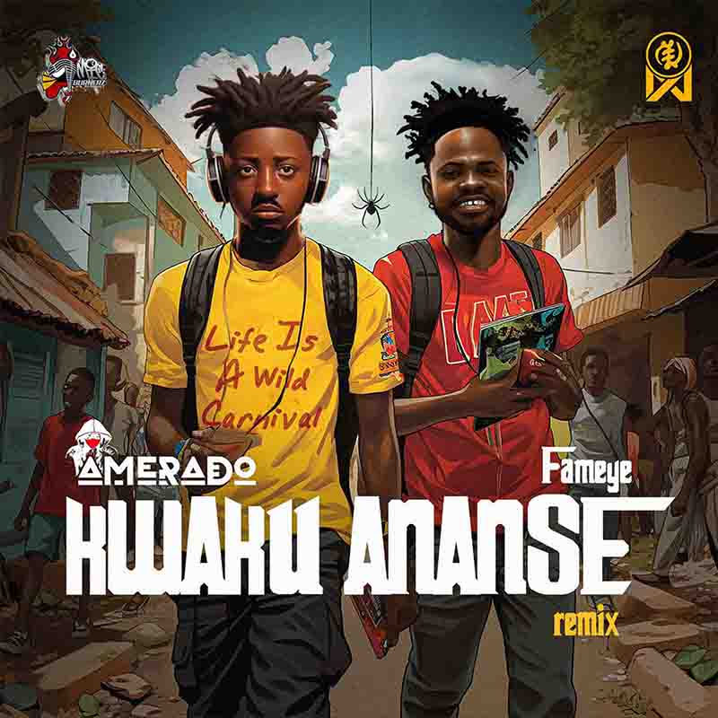 Amerado - Kwaku Ananse Remix ft Fameye (Prod by Joe MadeIt)