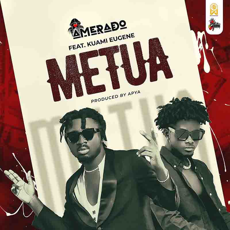 Amerado - Metua ft Kuami Eugene (Produced by Apya)