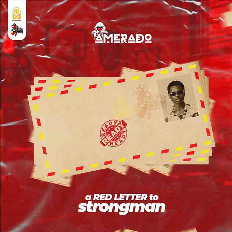 Amerado - A Red Letter to Strongman (Ghana MP3)