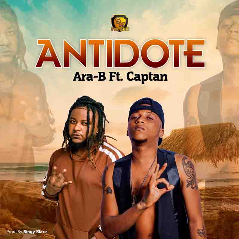 Ara-B- Antidote ft. Captan (Prod. By Bingy Blaze)