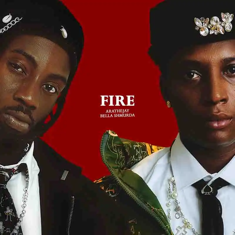 AratheJay & Bella Shmurda - Fire (Ghana Naija Afrobeats)