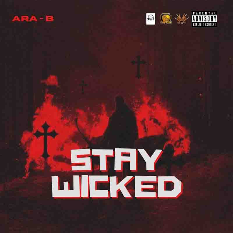 Ara-B - Stay Wicked (Produced by Bingy Blaze)