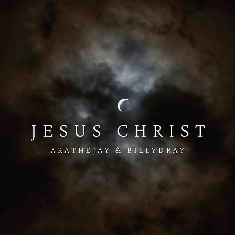 AratheJay - Jesus Christ ft BillyDray (Ghana Afrobeat)