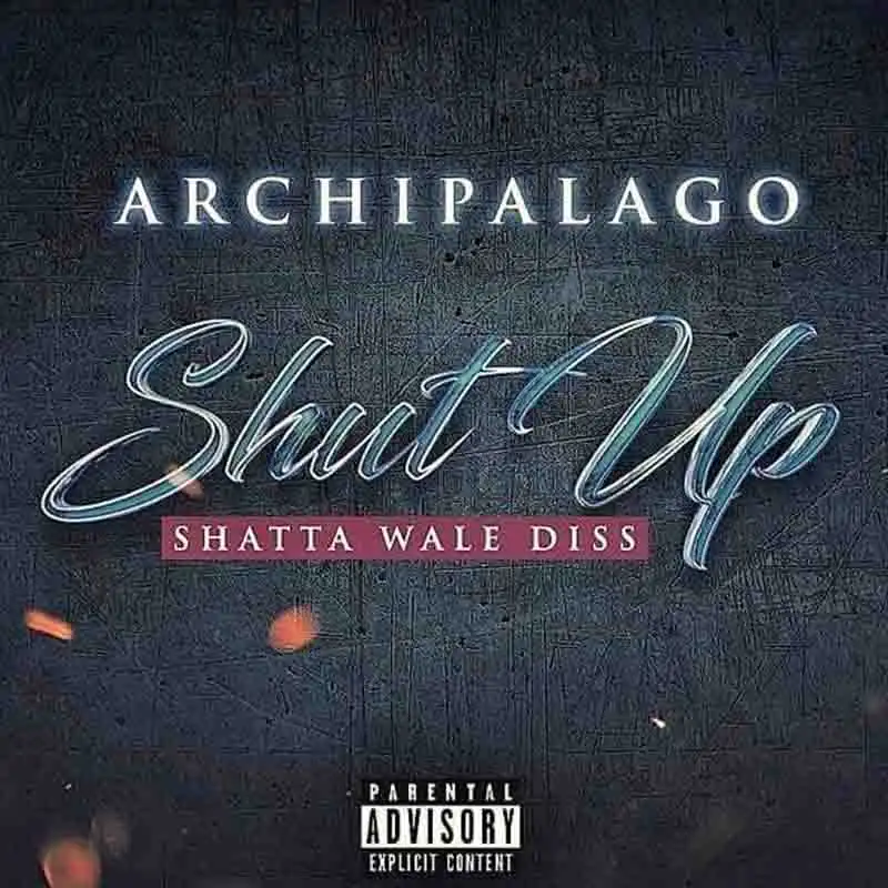 Archipalago – Shut Up (Shatta Wale Diss)