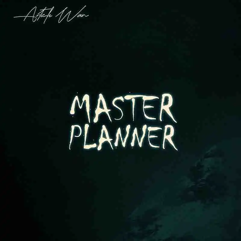 Article Wan - Master Planner (Ghana MP3 Music)