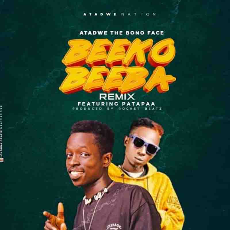 Atadwe Beeko Beeba Remix ft Patapaa