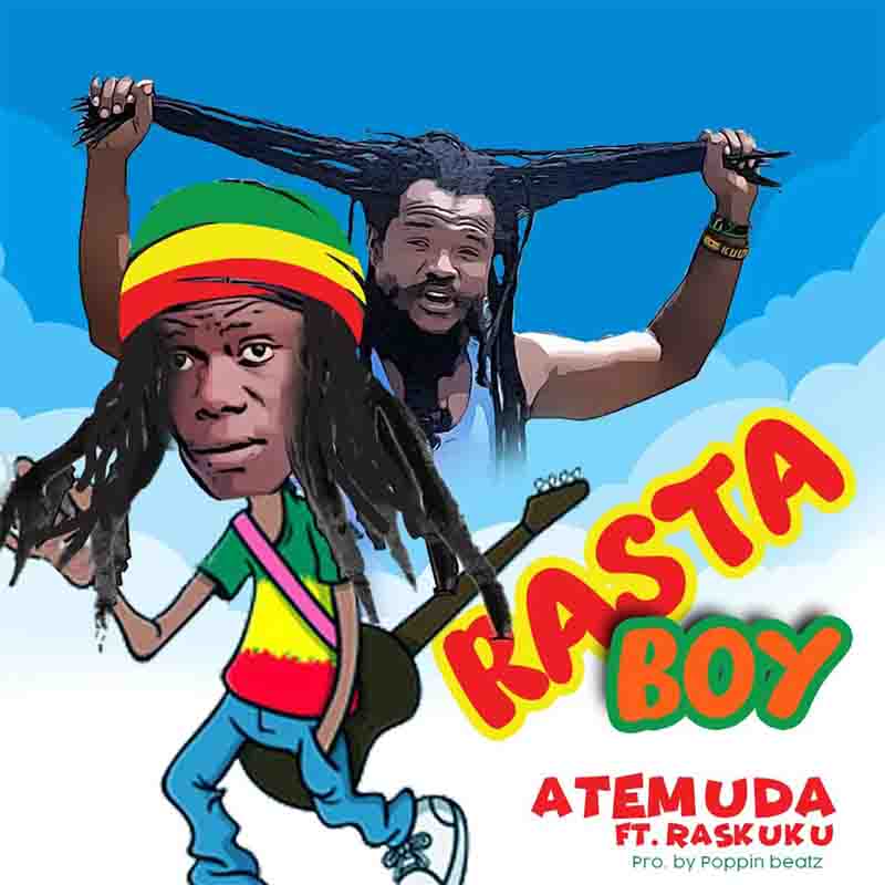 Atemuda - Rasta Boy ft Ras Kuuku (Prod by Poppin Beatz)
