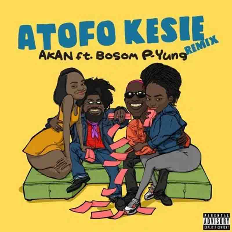 Akan ft. Bosom P-Yung – Atofo Kesie (Remix) (Prod. by TwistedWavex)