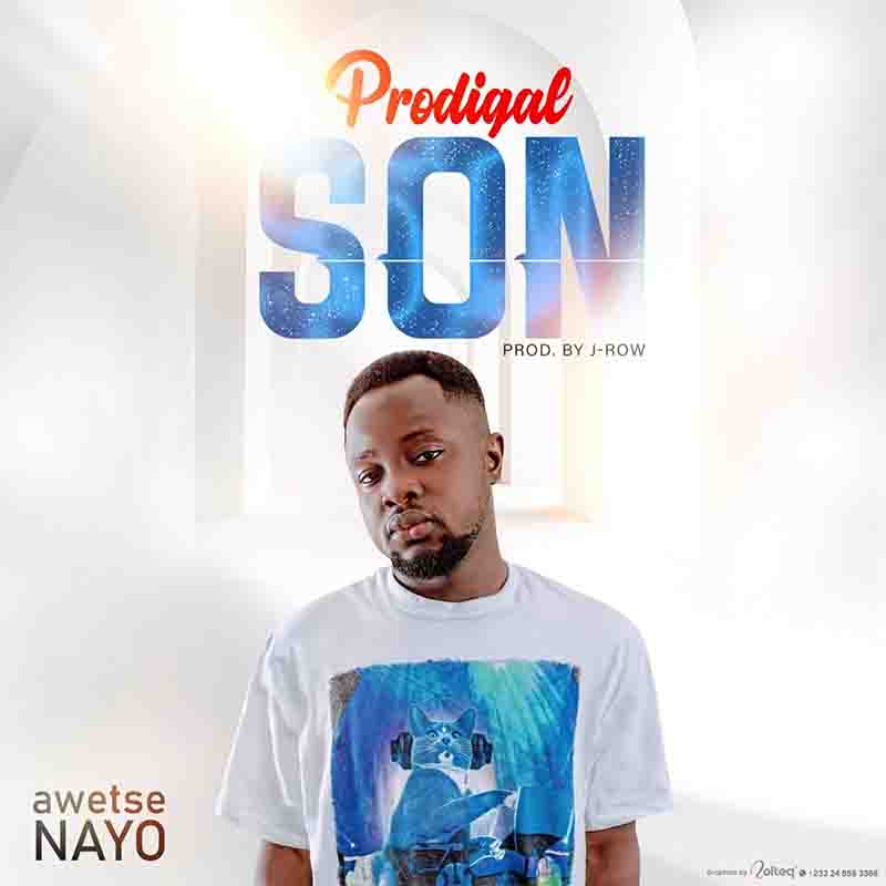 Awetse Nayo - Prodigal Son (Prod by J-Row)