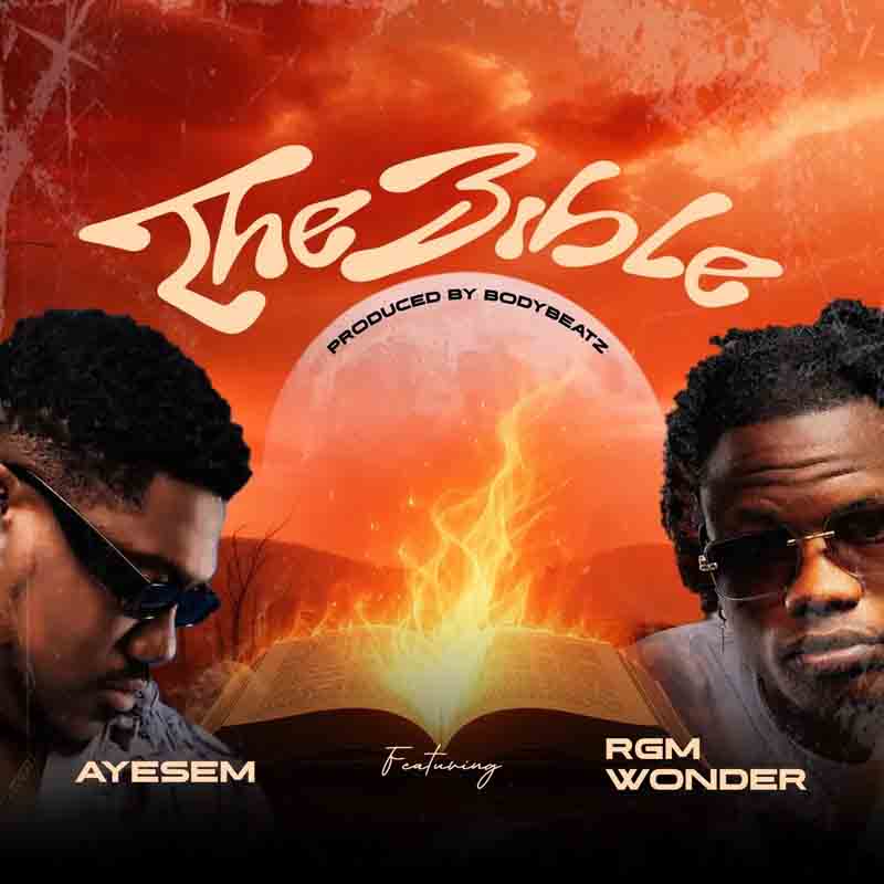 Ayesem - The Bible ft RGM Wonder (Prod by Body Beatz) [DOWNLOAD MP3]