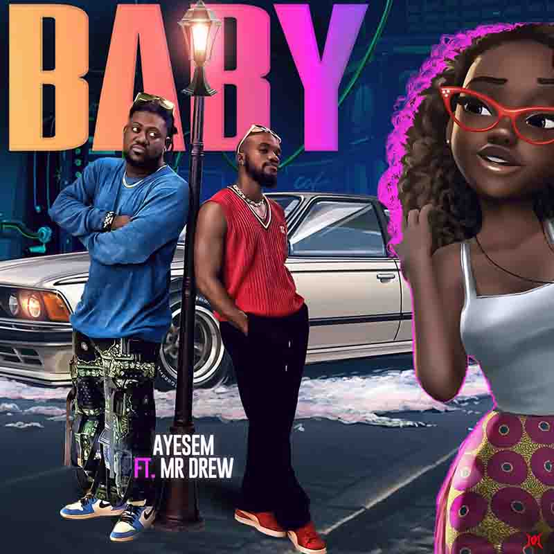 Ayesem - Baby ft Mr Drew (Ghana MP3)