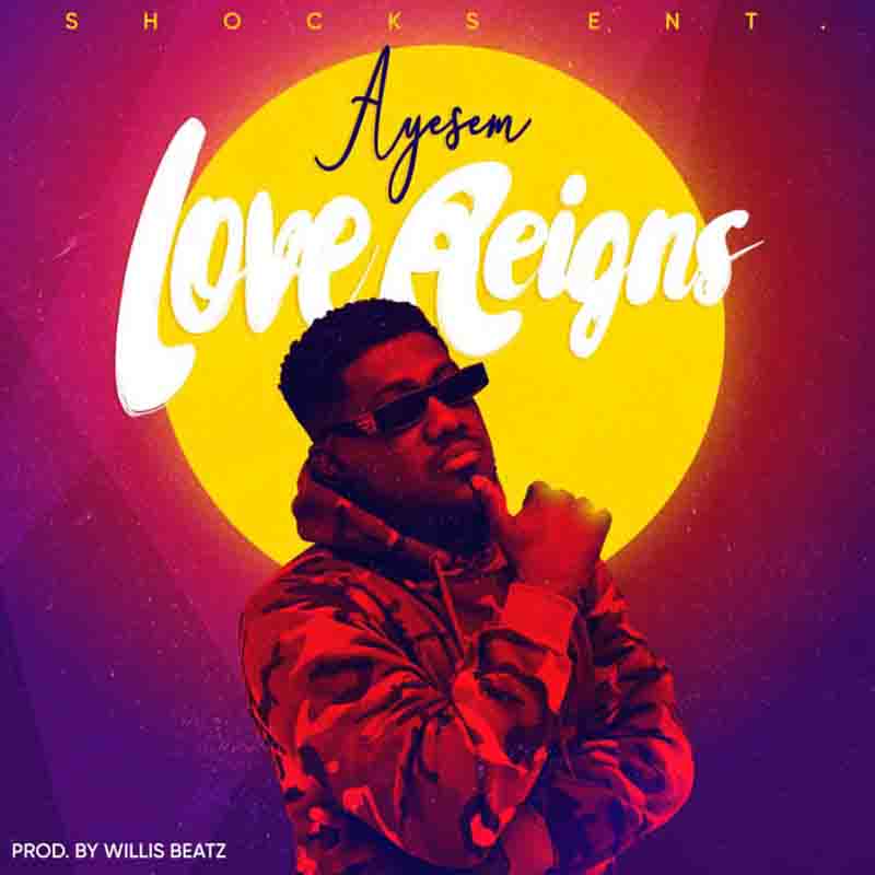 Ayesem – Love Reigns (Prod. by WillisBeatz)