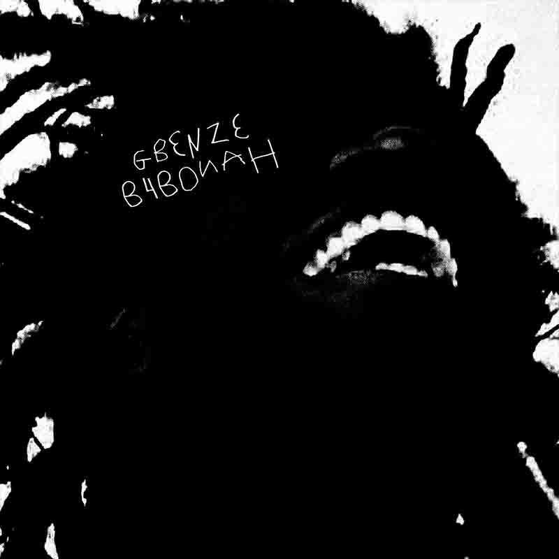 B4Bonah - Gbenze (Gbɛnzɛ) - (Produced by Stez)