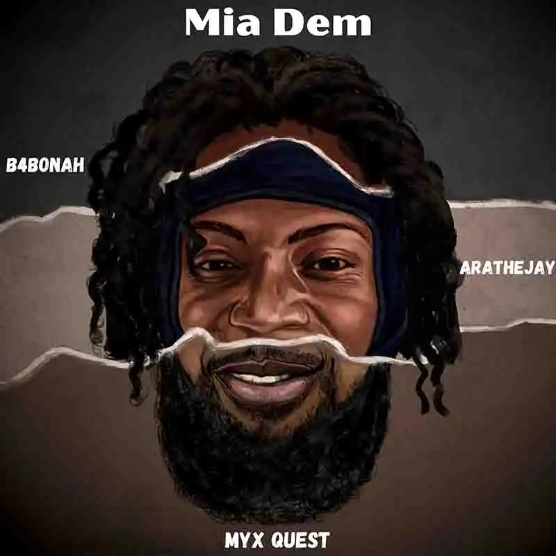 B4Bonah, Myx Quest & Arathejay - Mia Dem