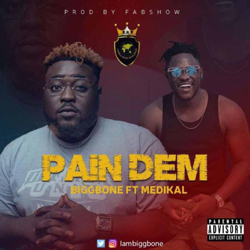 Bigg Bone ft. Medikal – Pain Dem (Prod. by Fabshow)