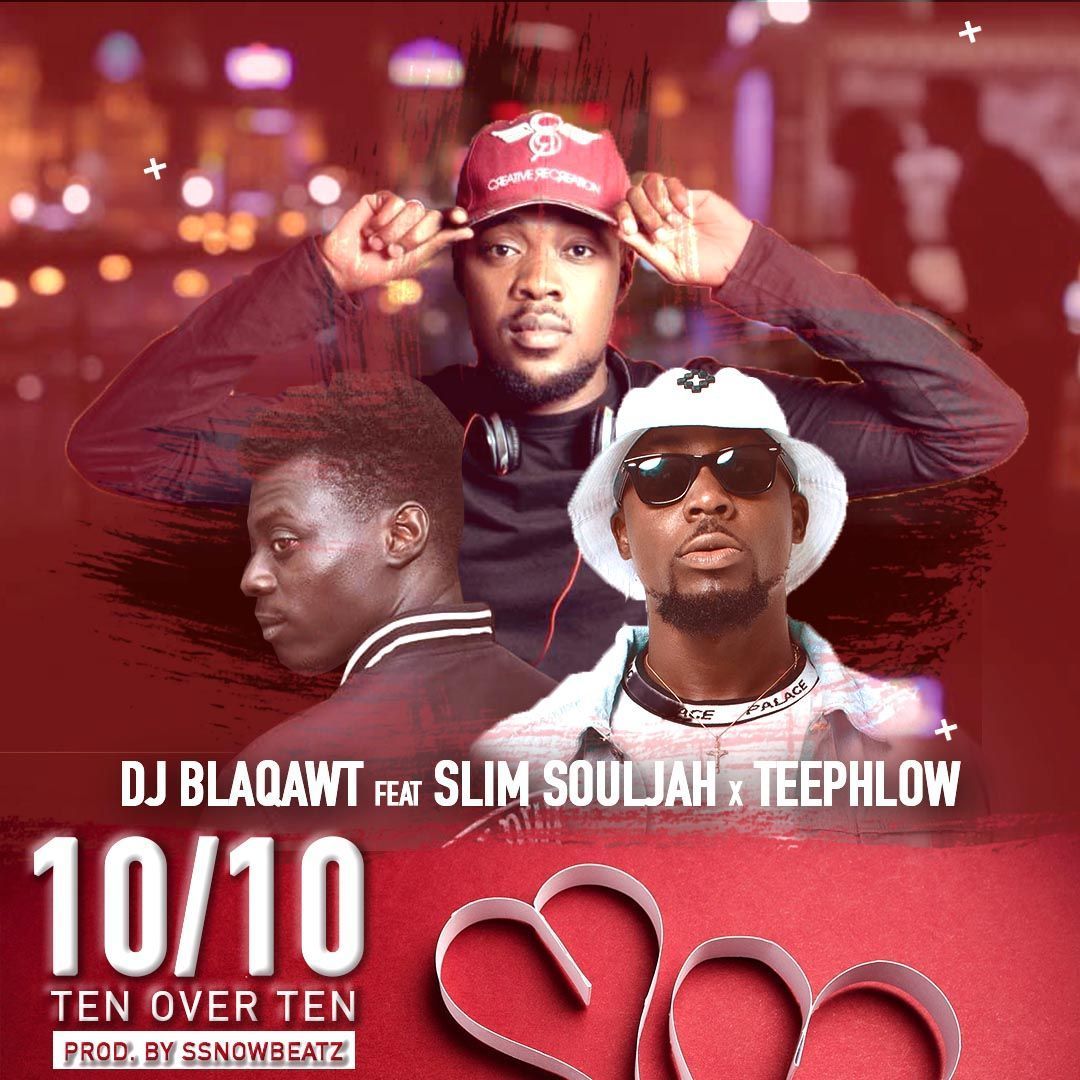 DJ BlaqAwt - 10 over 10 Feat. Slim Souljah x TeePhlow (Prod by SsnowBeatz)