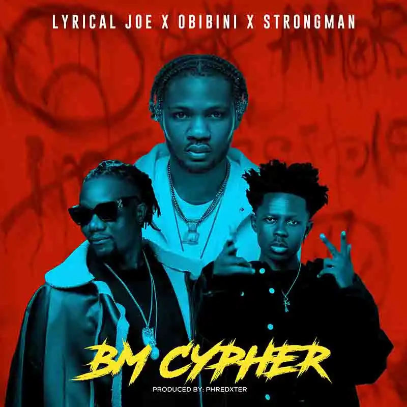 Lyrical Joe, Obibini, Strongman - BM Cypher