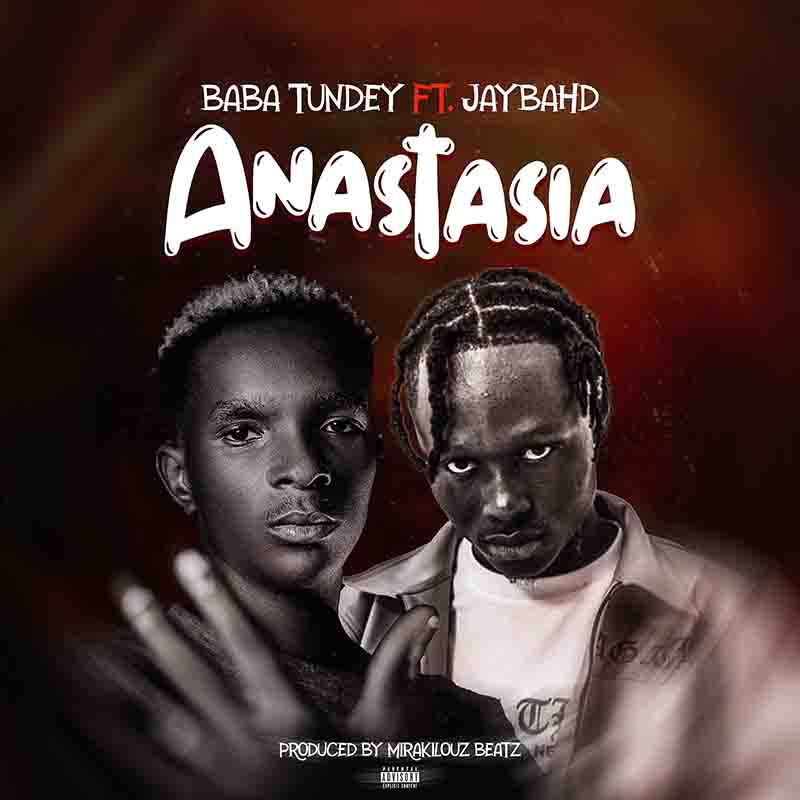 Baba Tundey - Anastasia ft Jay Bahd (Ghana MP3 Download)